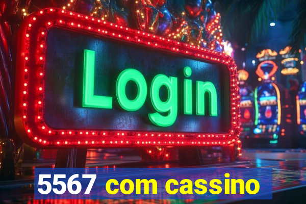 5567 com cassino